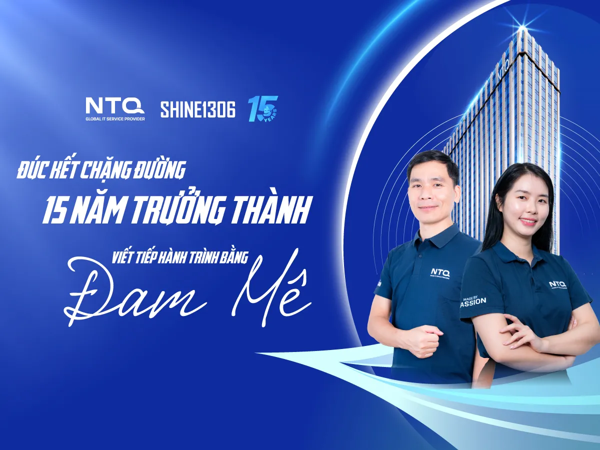 ĐÚC KẾT CHẶNG ĐƯỜNG 15 NĂM TRƯỞNG THÀNH, VIẾT TIẾP HÀNH TRÌNH BẰNG ĐAM MÊ